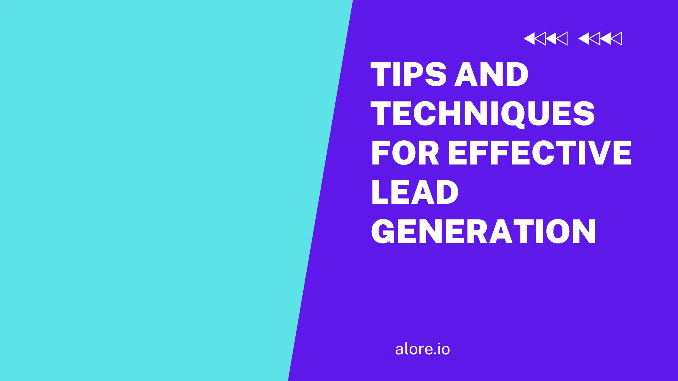 Tips and Techniques for Effective Lead Generation