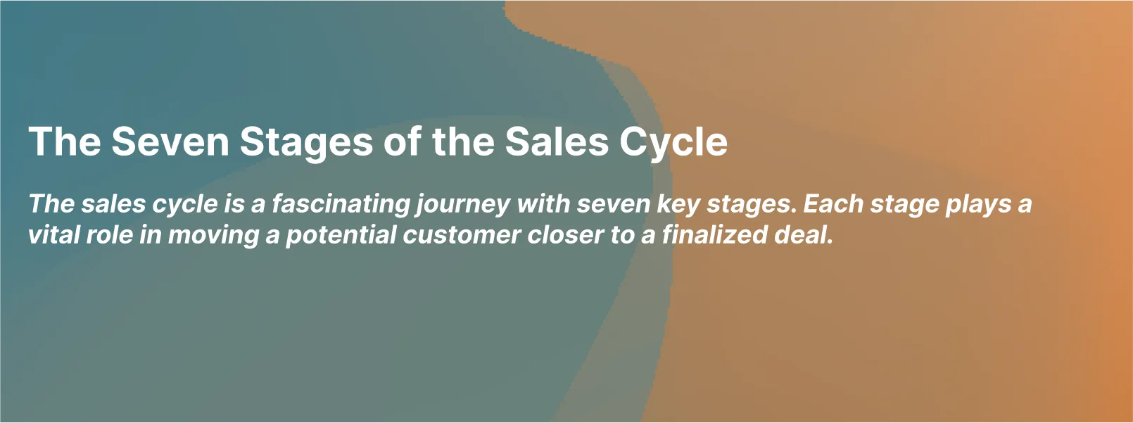 The Seven Stages of the Sales Cycle