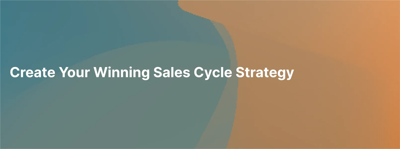 Create Your Winning Sales Cycle Strategy