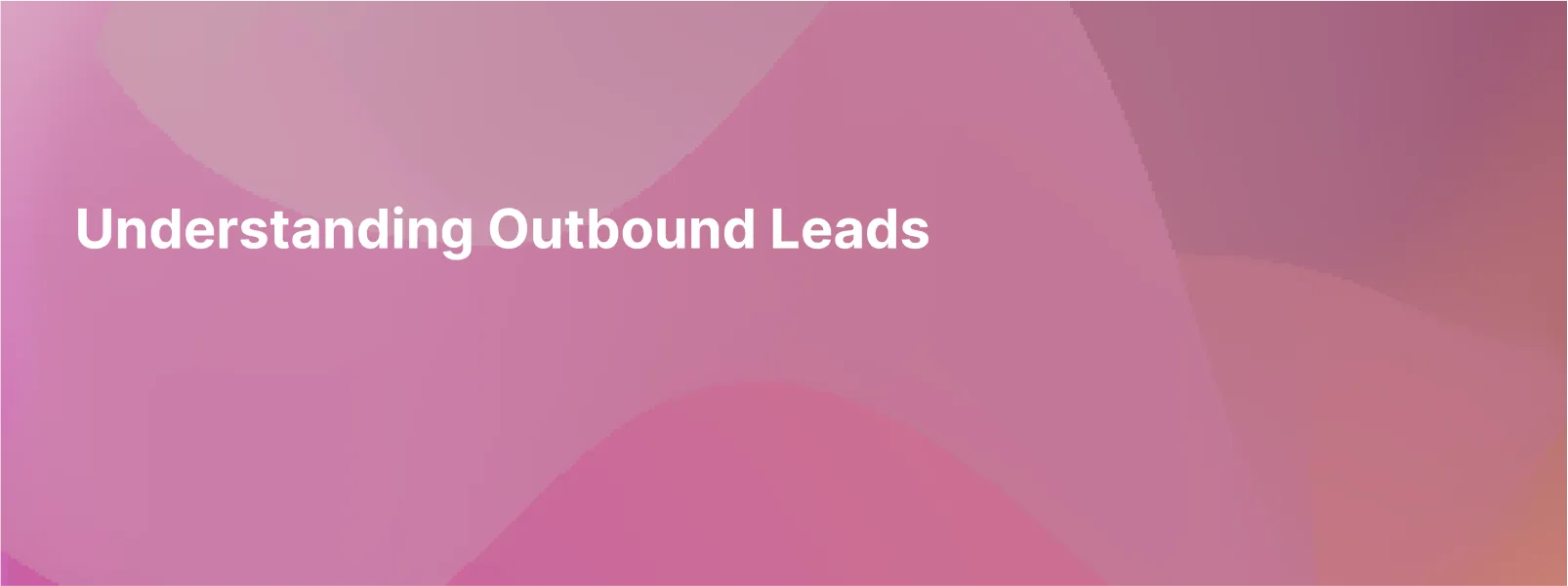 How Does Outbound Lead Generation Work?