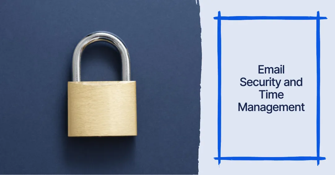 Best Practices for Email Security and Time Management