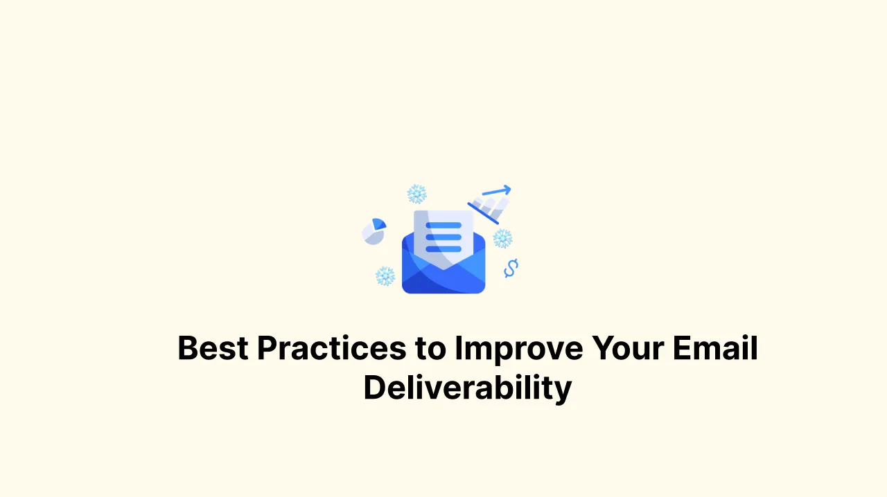 Best Practices to Improve Your Email Deliverability
