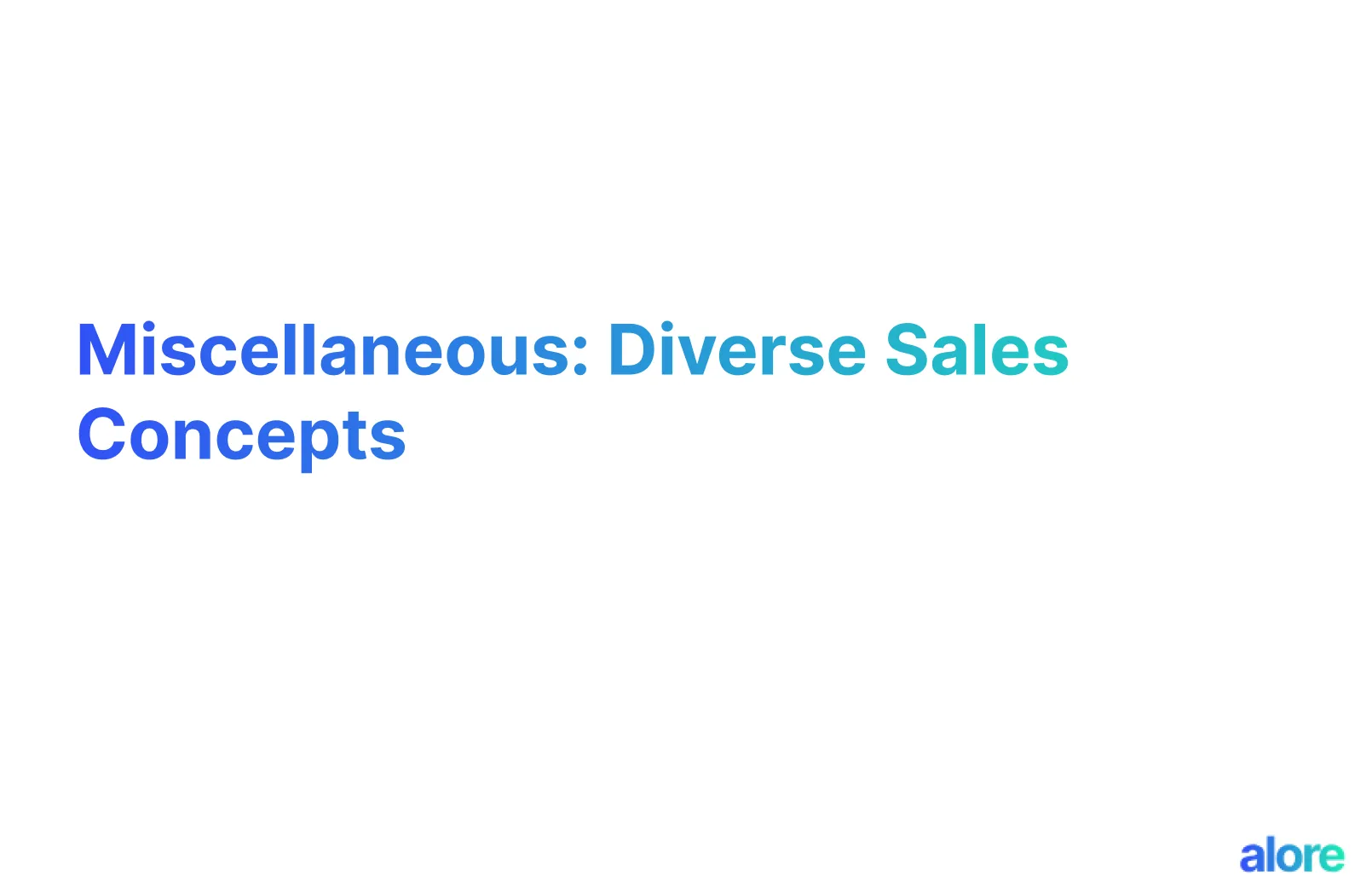 Miscellaneous: Diverse Sales Concepts