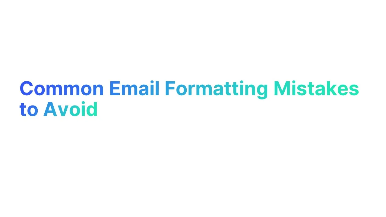 Common Email Formatting Mistakes to Avoid
