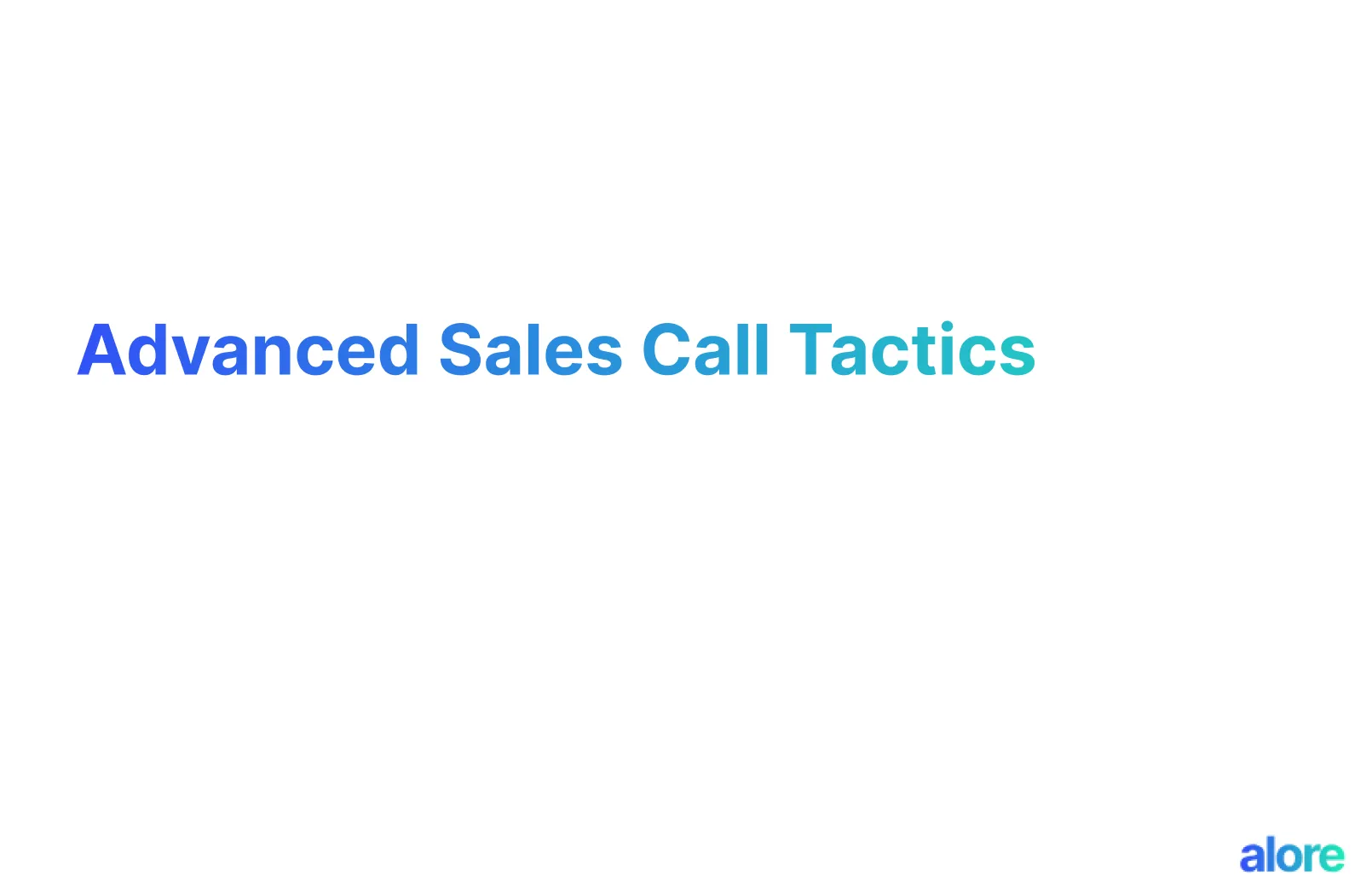 Advanced Sales Call Tactics