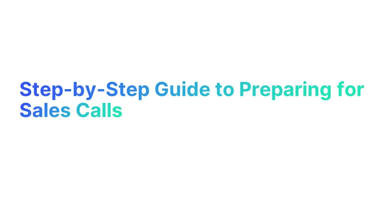 Step-by-Step Guide to Preparing for Sales Calls