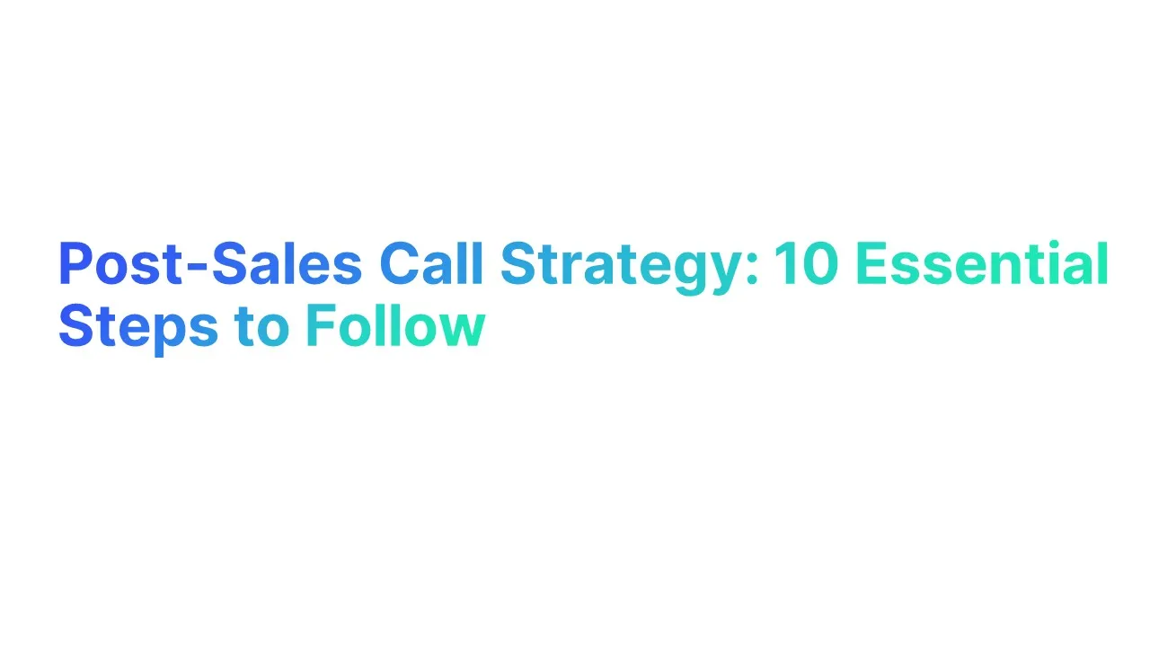 Post-Sales Call Strategy-10 Essential Steps to Follow