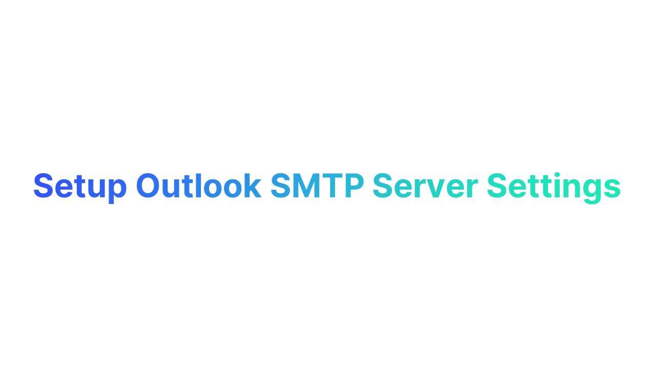 Setup Outlook SMTP Server Settings