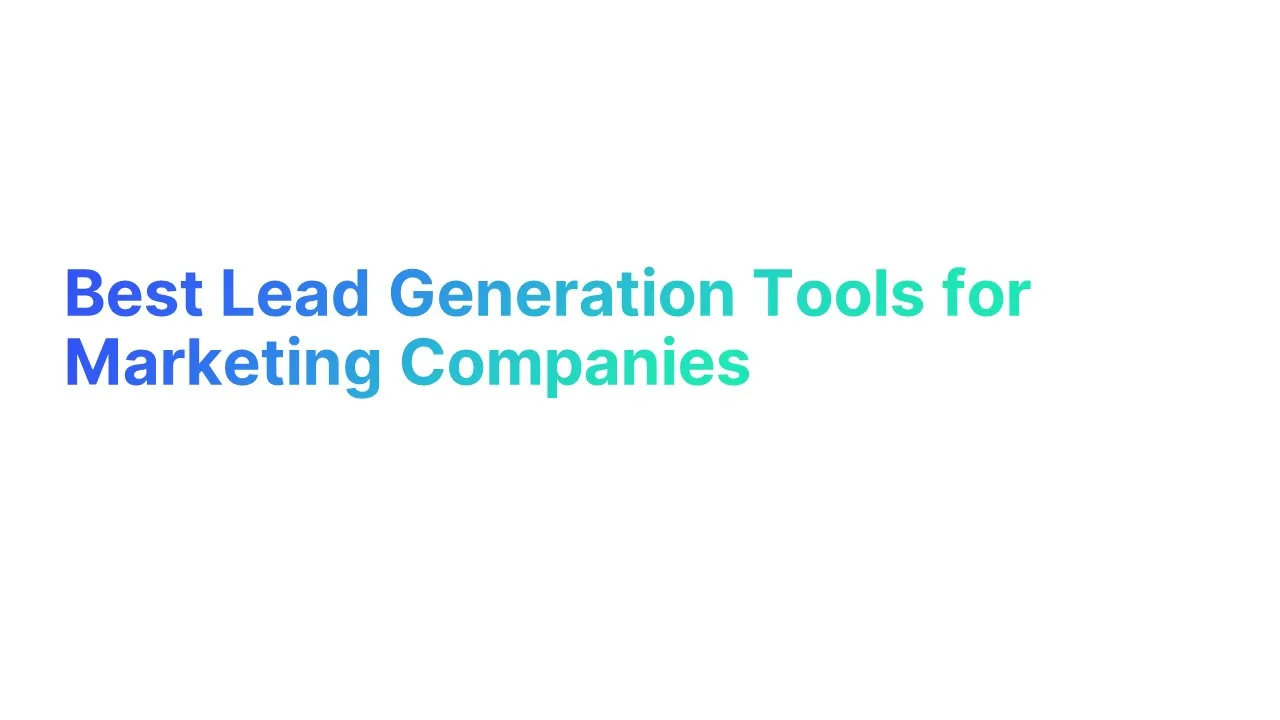 Best Lead Generation Tools for Marketing Companies