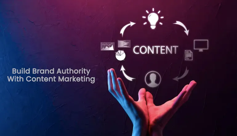 Content Marketing to Build Authority and Trust for Advertising Agencies