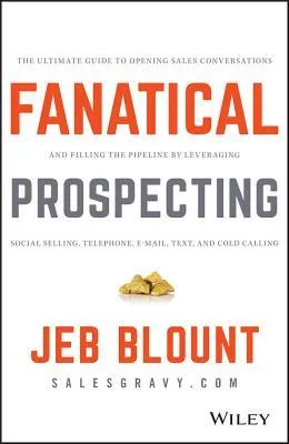 "Fanatical Prospecting" by Jeb Blount