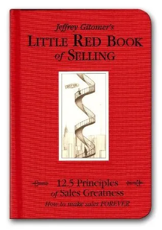 "The Little Red Book of Selling: 12.5 Principles of Sales Greatness" by Jeffrey Gitomer