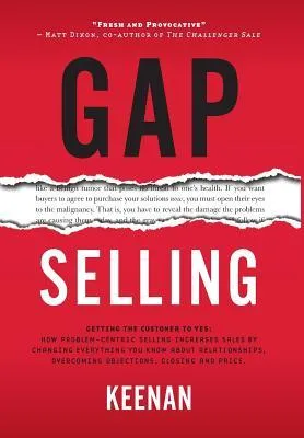 "Gap Selling: Getting the Customer to Yes" by Keenan