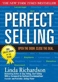 Perfect Selling: Open the Door, Close the Deal, and Make the Sale