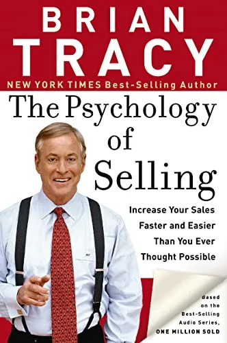 The Psychology of Selling: Increase Your Sales Faster and Easier Than You  Ever Thought Possible eBook : Tracy, Brian: Amazon.in: Kindle Store