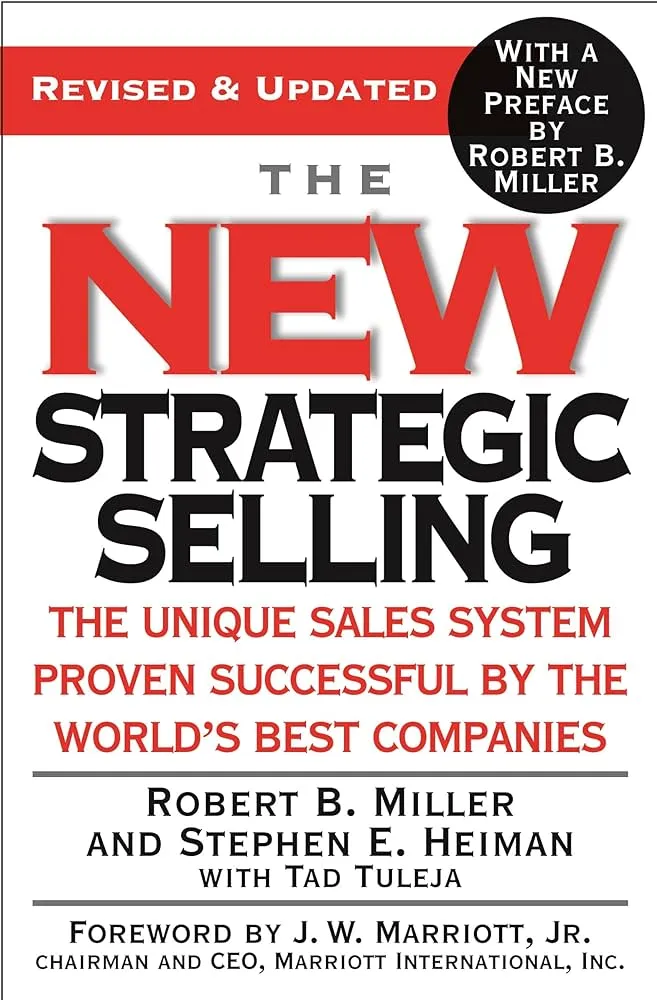 The New Strategic Selling: The Unique Sales System Proven  Successful by the World's Best Companies