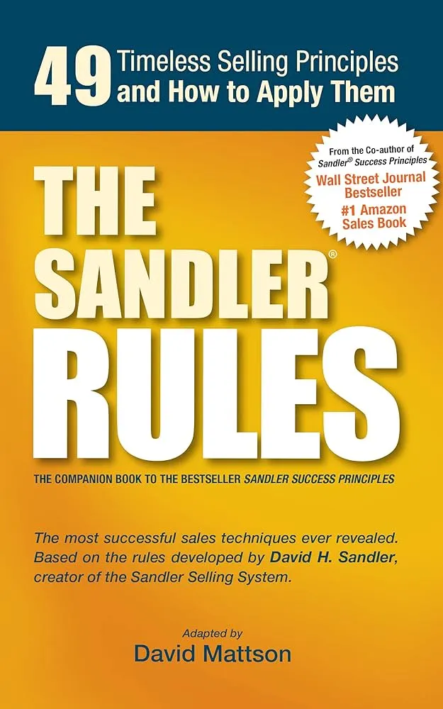 Sandler Rules: 49 Timeless Selling Principles and How to Apply Them