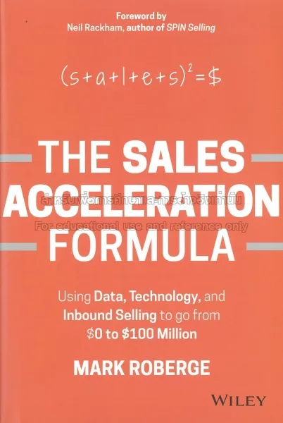 The Sales Acceleration Formula: Using Data, Technology, and Inbound Selling to go from $0 to $100 Million