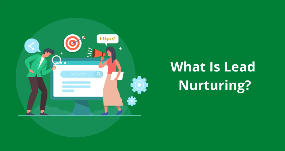 What is Lead Nurturing?