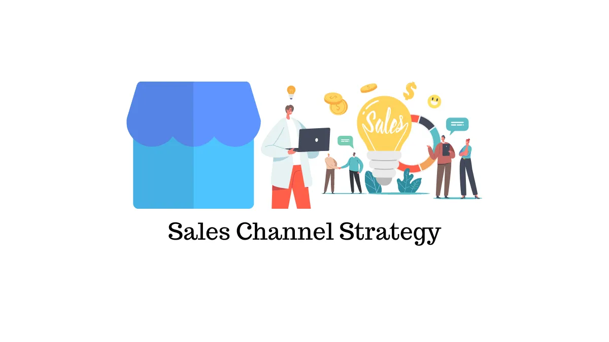How to Build an Effective Channel Sales Strategy