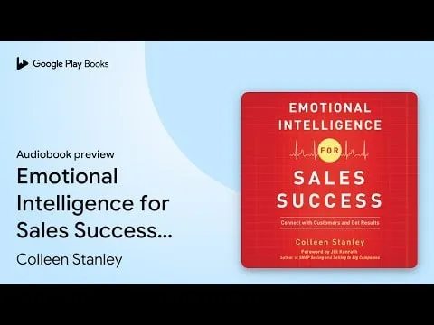 "Emotional Intelligence for Sales Success" by Colleen Stanley