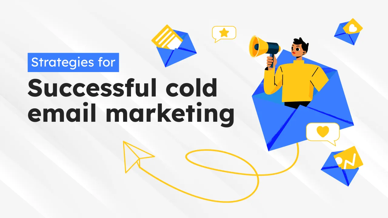 Strategies to Start Cold Email Campaigns Successfully