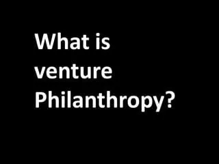 How Does Venture Philanthropy Work?