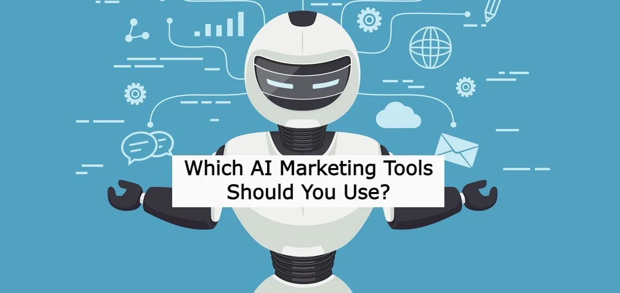 What AI Tools Should You Use for Marketing?