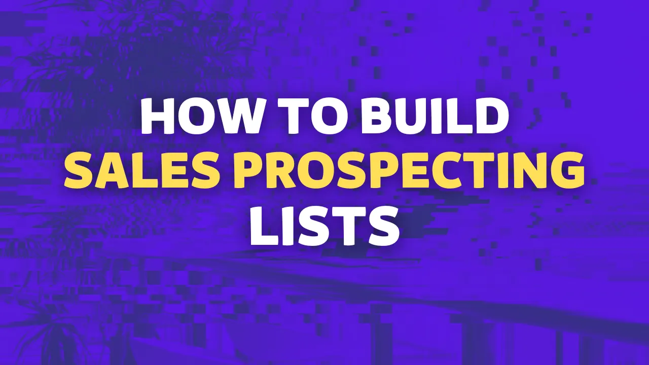 7 Steps for Sales Professionals to Build Effective List of Prospects