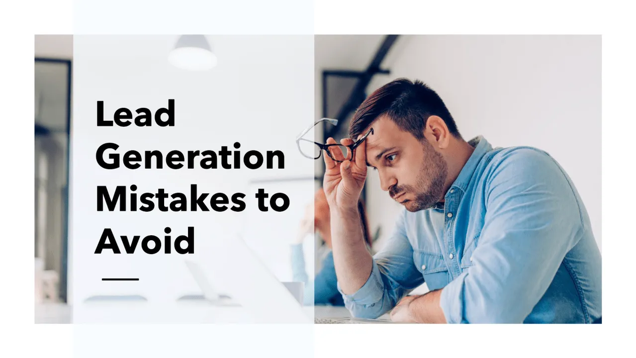 What Are the Common Mistakes to Avoid When Generating Leads?