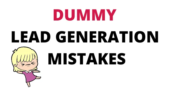 What Mistakes Should You Avoid in Lead Generation?