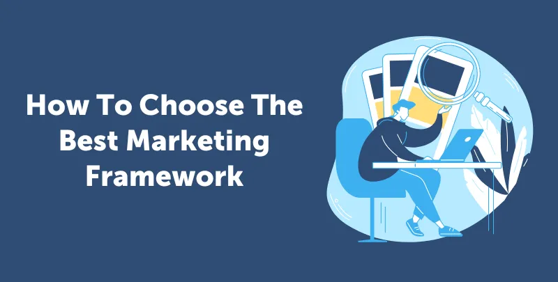 How to Choose the Right Framework Based on Goals?