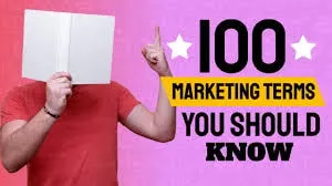 100 Essential Terms of Marketing You Need to Know