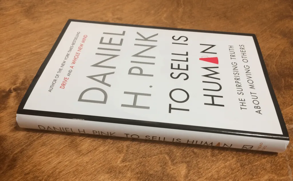 To Sell Is Human by Daniel H. Pink
