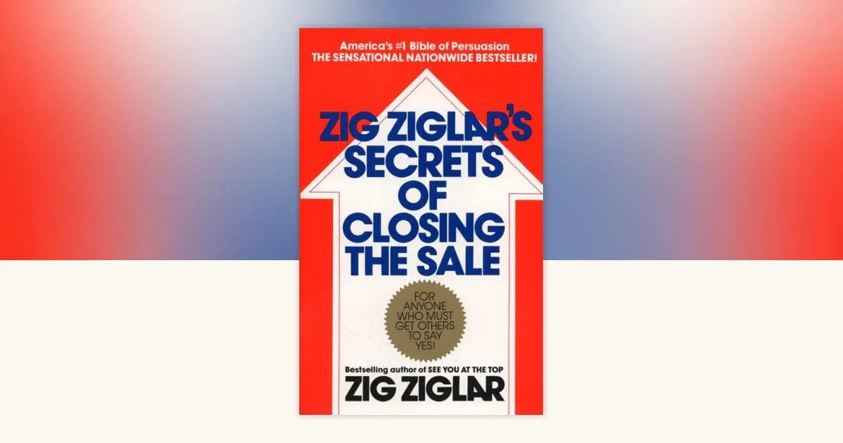 Secrets of Closing the Sale by Zig Ziglar