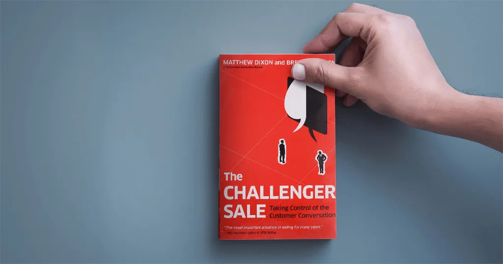 The Challenger Sale by Matthew Dixon & Brent Adamson