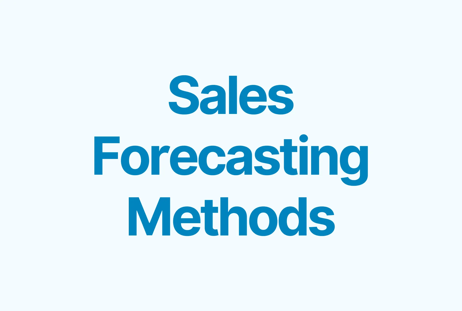 9 Sales Forecasting Methods You Need to Know