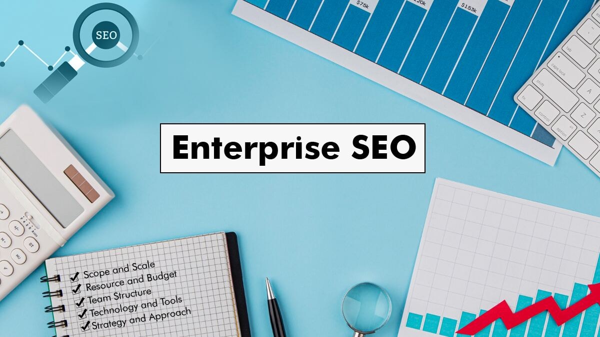 What is Enterprise SEO and How is it Different from Traditional SEO