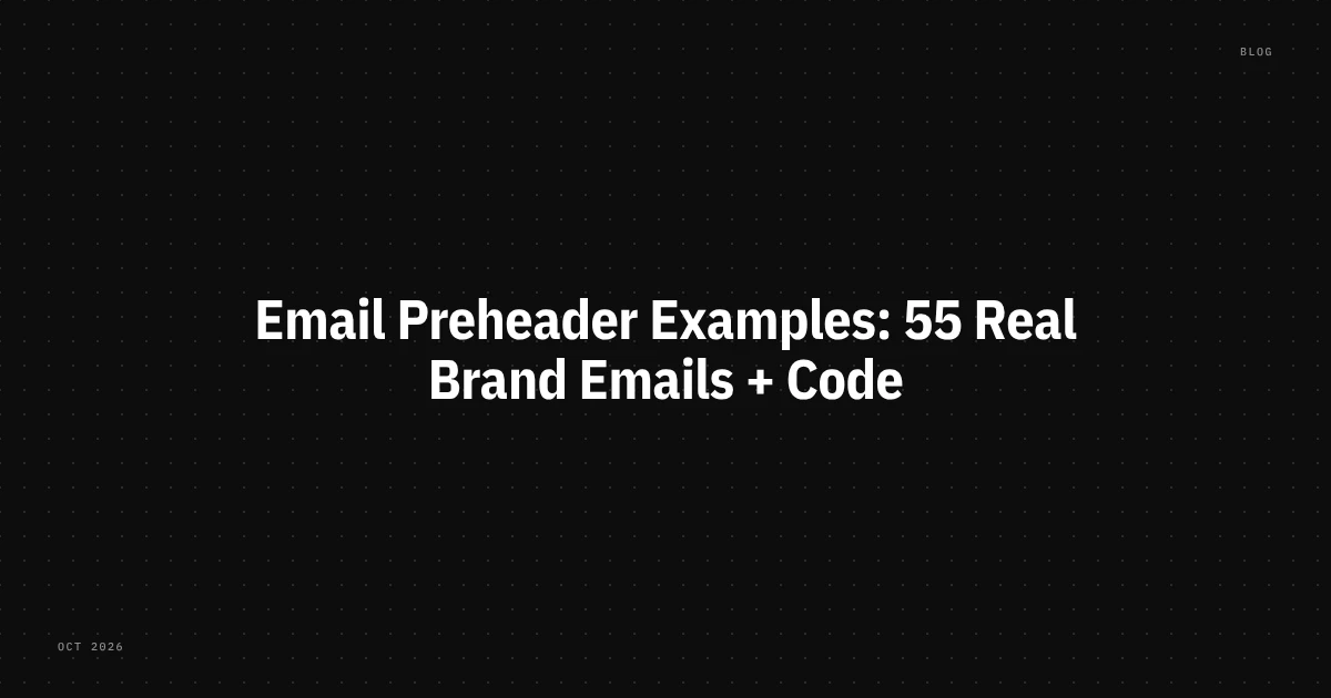 Email preheader examples: 55 real brand emails and code