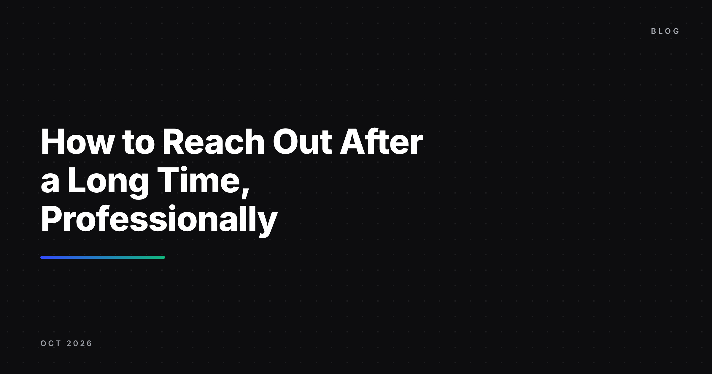 How to reach out to someone after a long time professionally