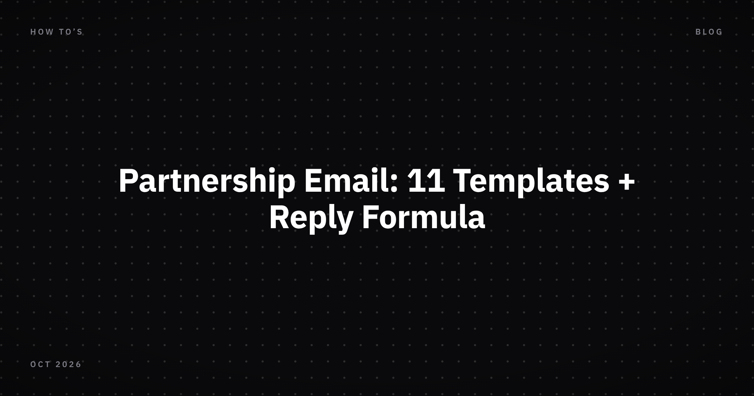 Partnership Email: 11 Templates + Reply Formula