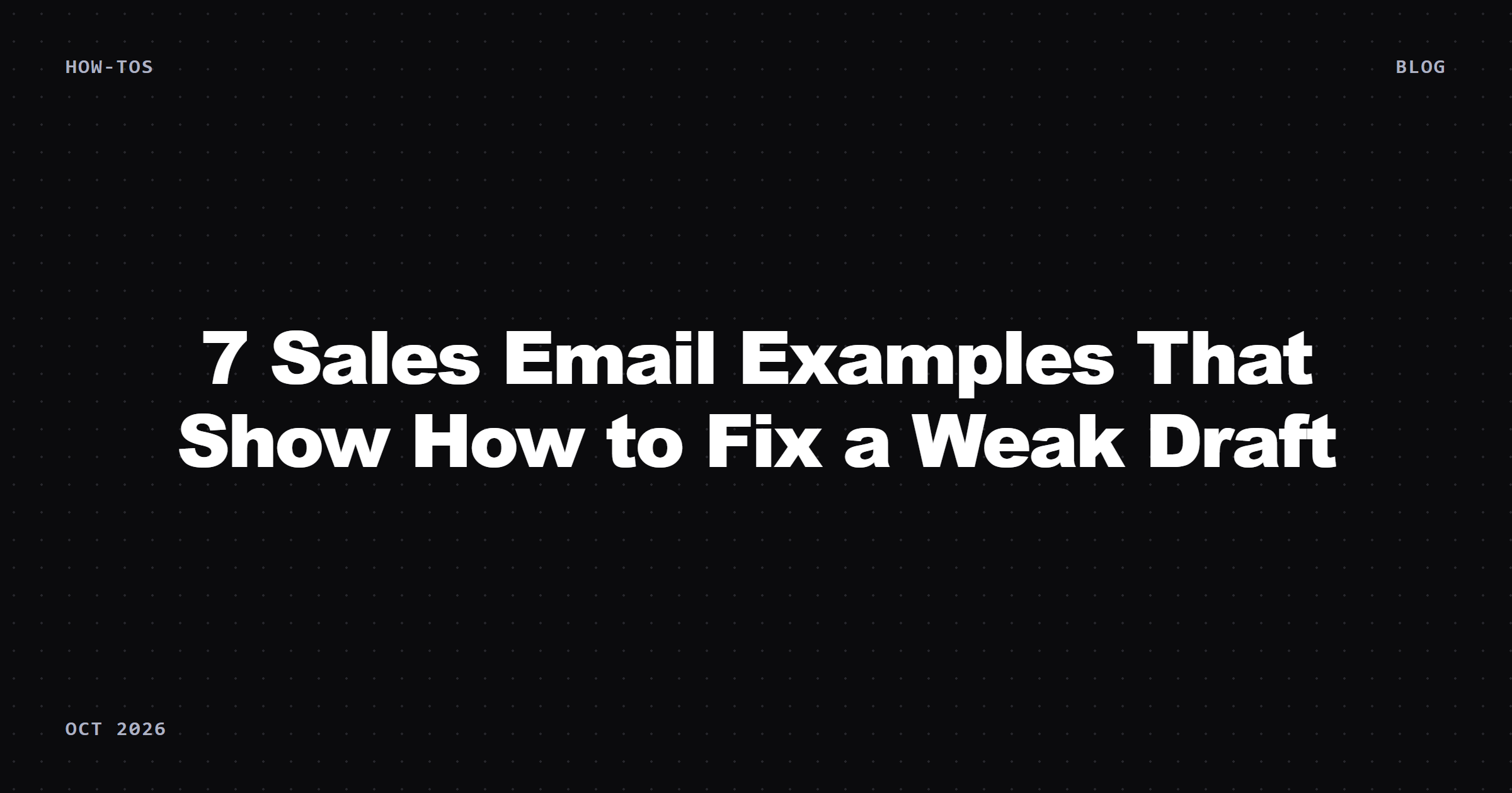 7 Sales Email Examples That Show How to Fix a Weak Draft