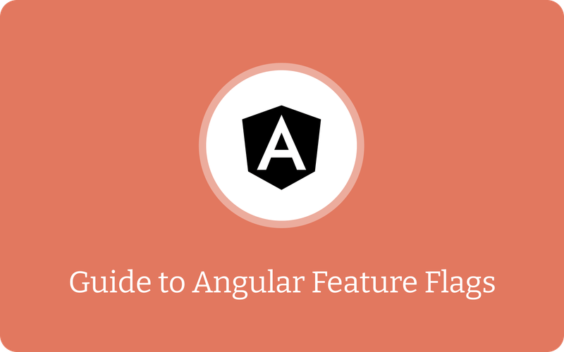 Angular Feature Flags & Toggles: A Step-by-Step Guide | Flagsmith