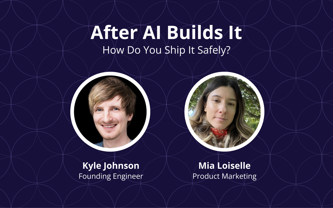 After AI Builds It, How Do You Ship It Safely?