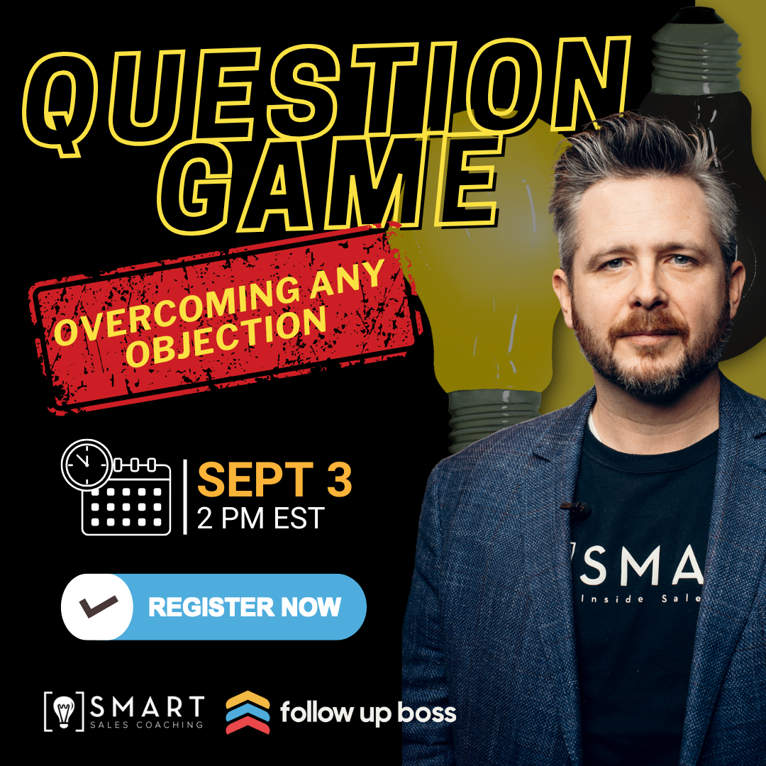 Conversion U: The Question Game - Overcoming ANY Objection