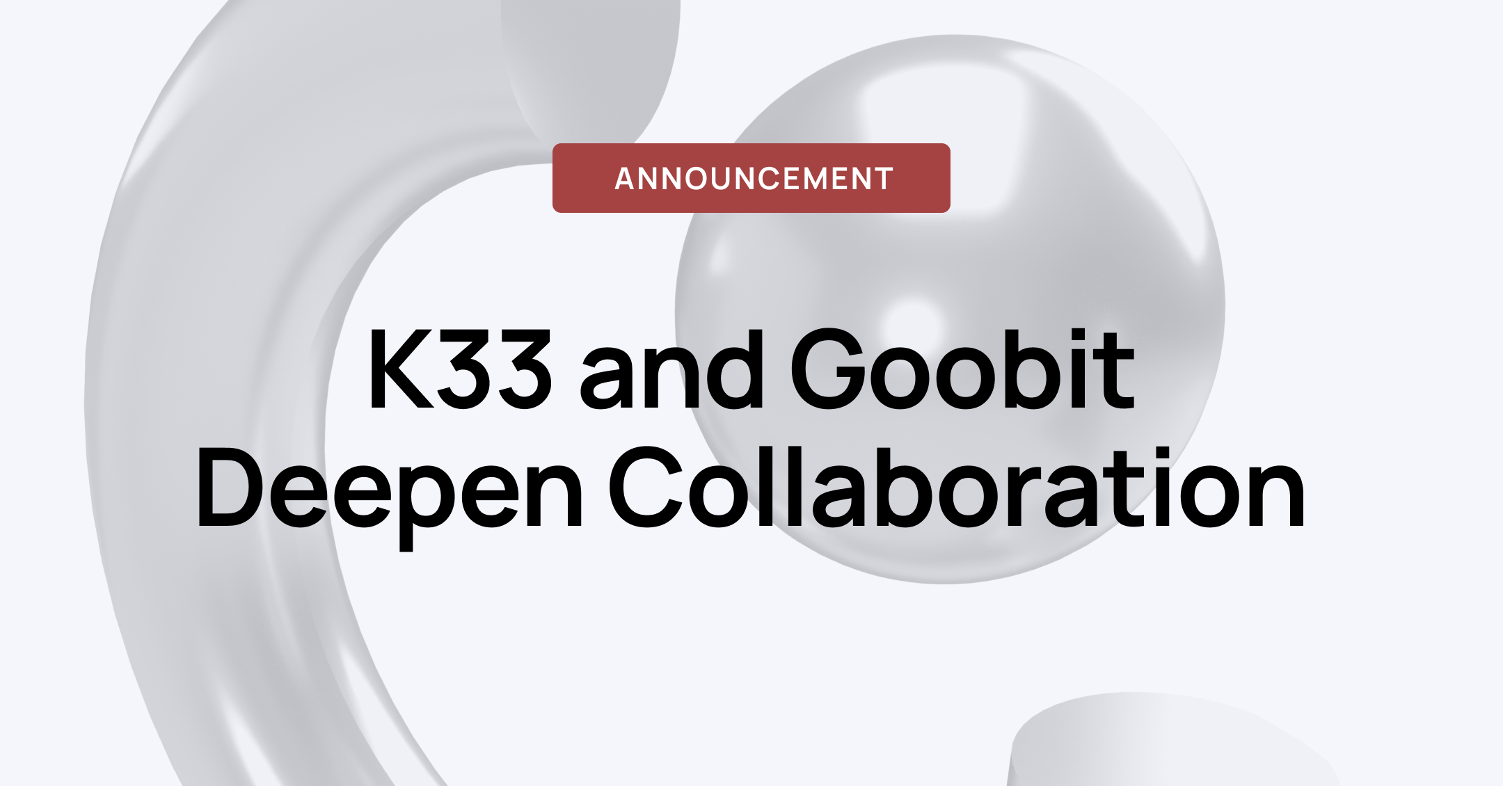 K33 and Goobit have strengthened their partnership through shared strategic alignment and infrastructure cooperation. 