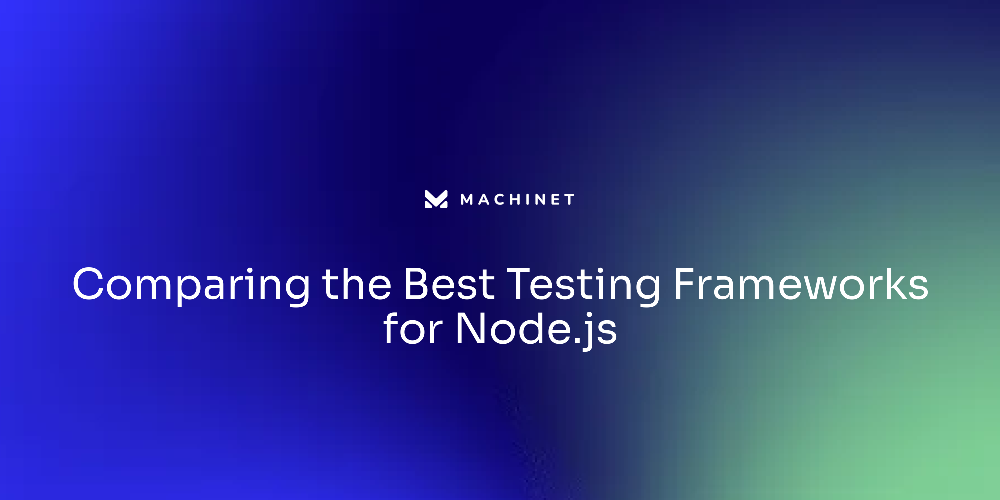 Comparing the Best Testing Frameworks for Node.js