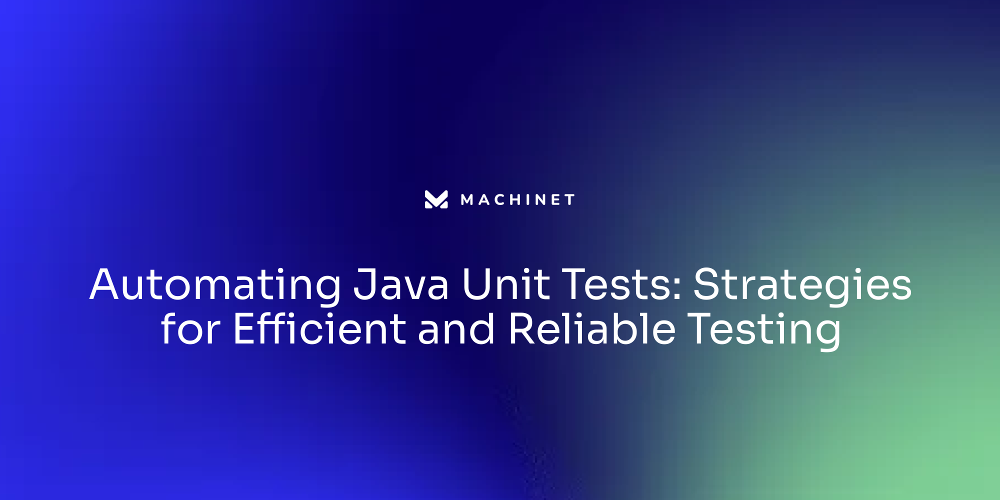 Automating Java Unit Tests: Strategies for Efficient and Reliable Testing