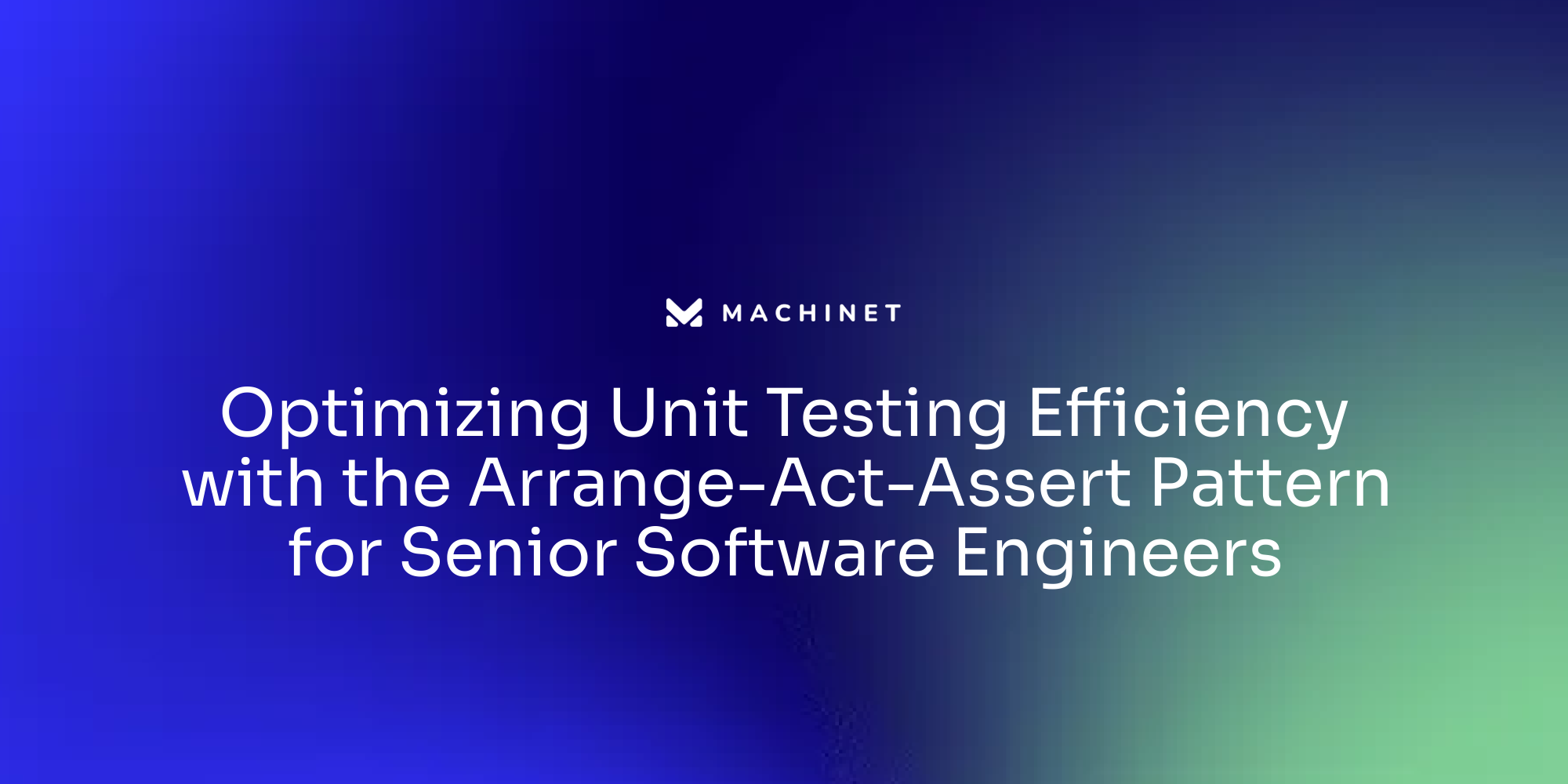 Optimizing Unit Testing Efficiency with the Arrange-Act-Assert Pattern for Senior Software Engineers