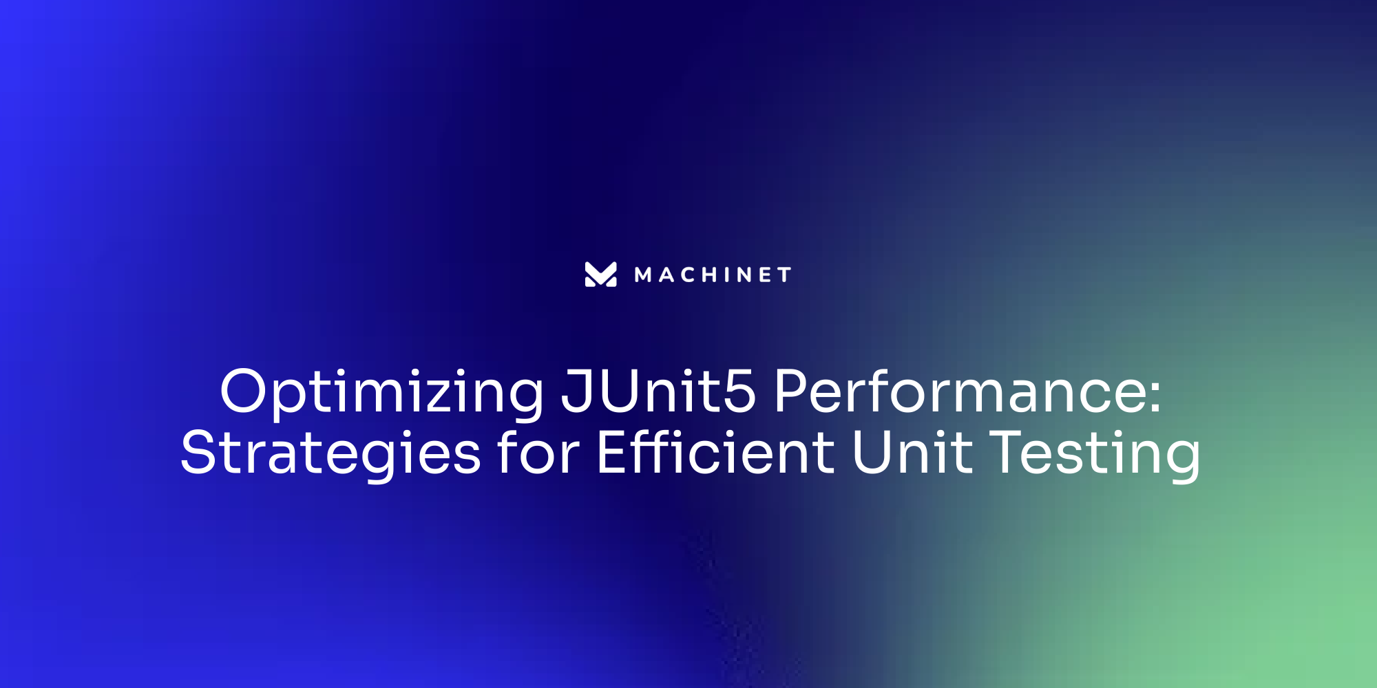 Optimizing JUnit5 Performance: Strategies for Efficient Unit Testing